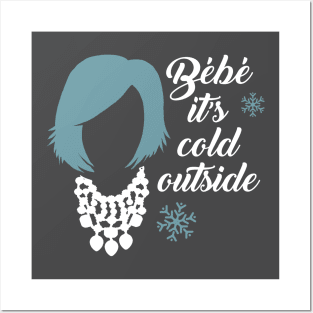 Bebe it's cold outside Posters and Art